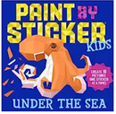 Paint by Sticker Kids: Under the Sea: Create 10 Pictures One Sticker at a Time!