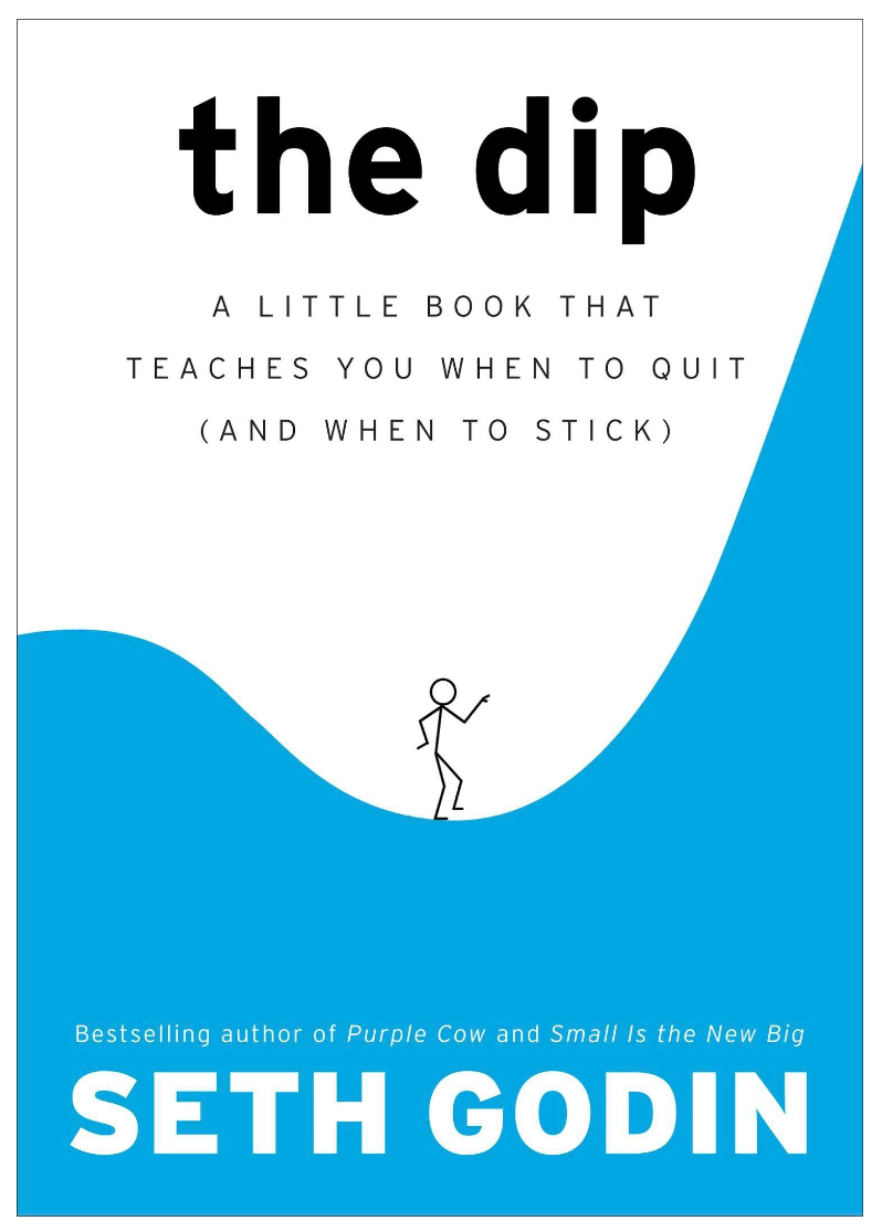 The Dip: A Little Book That Teaches You When to Quit