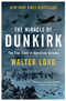 The Miracle of Dunkirk: The True Story of Operation Dynamo