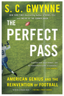 The Perfect Pass: American Genius and the Reinvention of Football *signed*