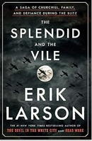 The Splendid and the Vile: A Saga of Churchill, Family, and Defiance During the Blitz