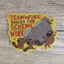 Sadsquatch - Teamwork Makes the Scheme Work - Cute Raccoon Vinyl Sticker