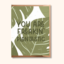 Brush & Bird Paper Co. - You are Freakin Plantastic | Plant Pun Cute Greeting Card