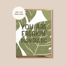 Brush & Bird Paper Co. - You are Freakin Plantastic | Plant Pun Cute Greeting Card