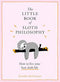 The Little Book of Sloth Philosophy