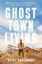 Ghost Town Living: Mining for Purpose and Chasing Dreams at the Edge of Death Valley SIGNED & NUMBERED