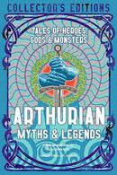 Arthurian Myths & Legends: Tales of Heroes, Gods & Monsters