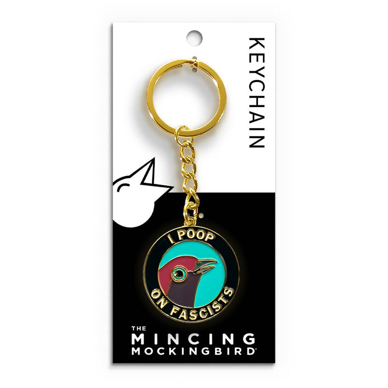 The Mincing Mockingbird - Poop on Fascists Keychain