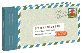 Letters to My Dad: Write Now. Read Later. Treasure Forever. (Gifts for Dads, Gifts for Fathers, Thank You Gifts for Dad) (Letters to My)