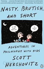 Nasty, Brutish, and Short: Adventures in Philosophy with Kids