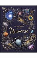 The Mysteries of the Universe: Discover the Best-Kept Secrets of Space