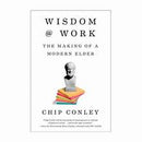 Wisdom at Work: The Making of a Modern Elder *Signed by Chip Conley*