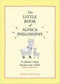 The Little Book of Alpaca Philosophy: A Calmer, Wiser, Fuzzier Way of Life (the Little Animal Philosophy Books)