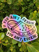 Ace the Pitmatian Co - If You Ain’t Crocin You Ain’t Rockin’ Croc Holographic Sticker