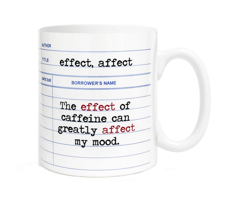 The Effect of Caffeine Can Greatly Effect My Mood Mug