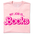 My Job Is Books Shirt: L