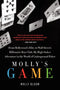 Molly's Game: The True Story of the 26-Year-Old Woman Behind the Most Exclusive, High-Stakes Underground Poker Game in the World