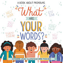 What Are Your Words?: A Book about Pronouns