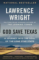 God Save Texas: A Journey Into the Soul of the Lone Star State