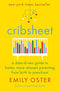 Cribsheet: A Data-Driven Guide to Better, More Relaxed Parenting, from Birth to Preschool