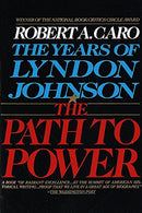 Path to Power: The Years of Lyndon Johnson I