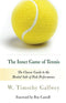 Inner Game of Tennis: The Classic Guide to the Mental Side of Peak Performance (Revised)