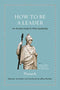 How to Be a Leader: An Ancient Guide to Wise Leadership