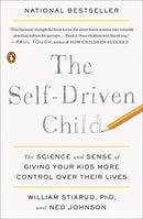 The Self-Driven Child: The Science and Sense of Giving Your Kids More Control over Their Lives