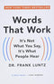 Words That Work: It's Not What You Say, It's What People Hear