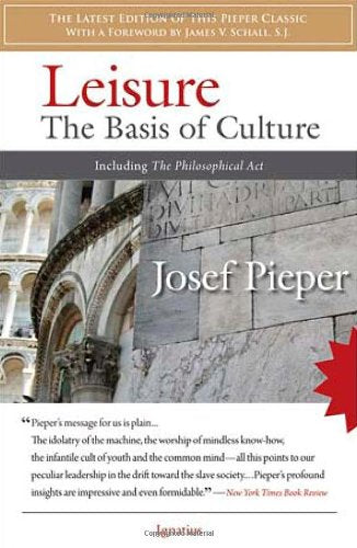 Leisure: The Basis of Culture: Including the Philosophical Act