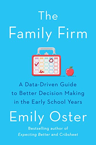 Family Firm: A Data-Driven Guide to Better Decision Making in the Early School Years