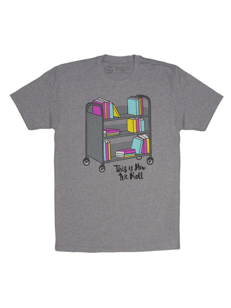 This is How We Roll Unisex T-Shirt