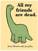 All My Friends Are Dead