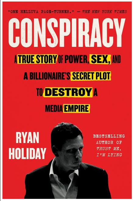 Conspiracy: Peter Thiel, Hulk Hogan, Gawker, and the Anatomy of Intrigue