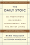 The Daily Stoic: 366 Meditations on Wisdom, Perseverance, and the Art of Living