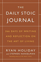 The Daily Stoic Journal: 366 Days of Writing and Reflection on the Art of Living