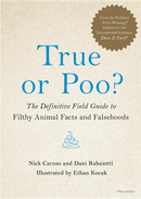 True or Poo? The Definitive Field Guide to Filthy Animal Facts and Falsehoods