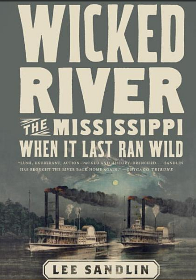 Wicked River: The Mississippi When It Last Ran Wild