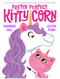 Pretty Perfect Kitty-Corn ( Kitty-Corn )