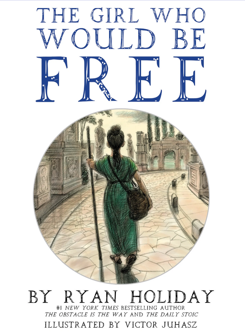 The Girl Who Would Be Free: A Fable About Epictetus