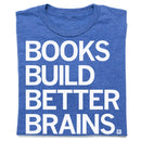 Books Build Better Brains: Standard Large - Heather Royal