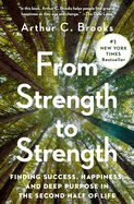From Strength to Strength *Signed by Arthur C. Brooks*