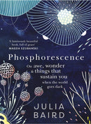 Phosphorescence: A Memoir of Finding Joy When Your World Goes Dark